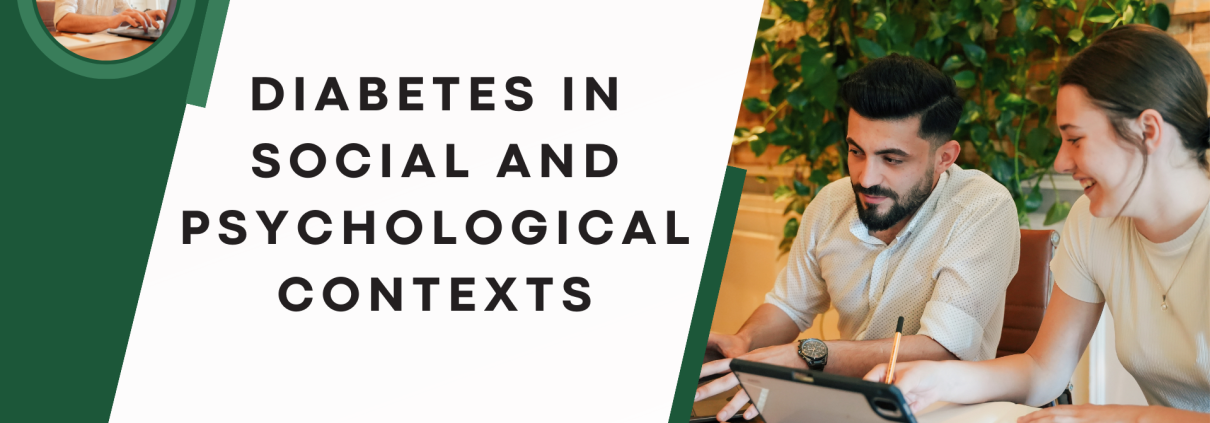 DIABETES IN SOCIAL AND PSYCHOLOGICAL CONTEXTS