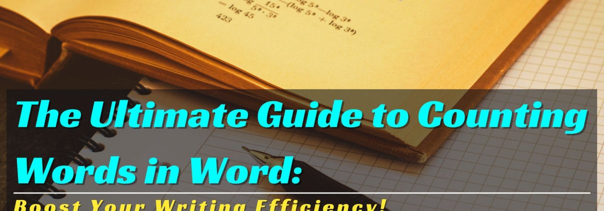 The Ultimate Guide to Counting Words in Word: Boost Your Writing Efficiency!